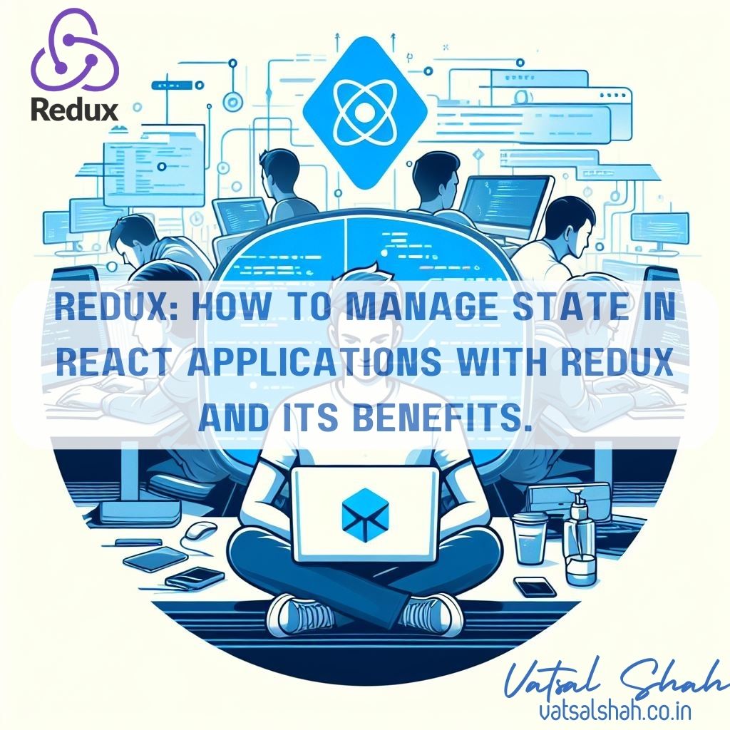 React Redux Benefits | Vatsal Shah | vatsalshah.co.in