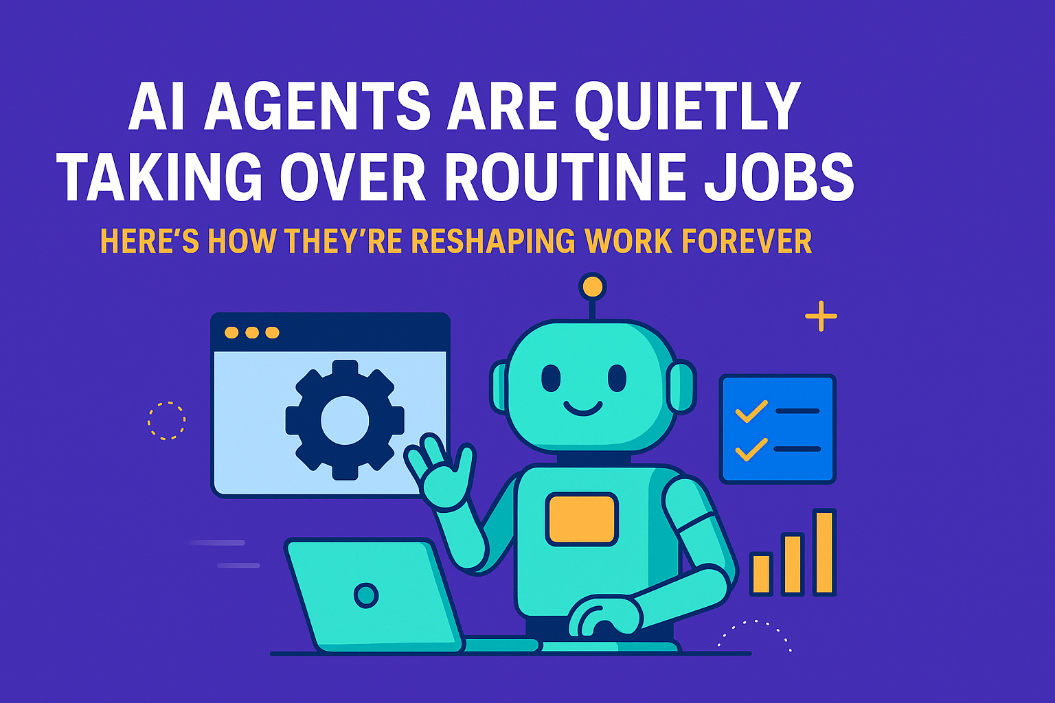 How AI Agents Are Quietly Taking Over Routine Jobs